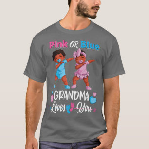 Pink Or Blue Grandma Loves You Black Baby Gender R T-Shirt