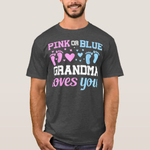 Pink Or Blue Grandma Loves You Father Gender Revea T-Shirt