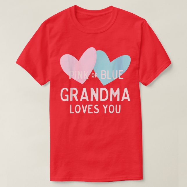 Pink or Blue Grandma Loves You for Gender Reveal  T-Shirt (Design Front)