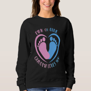 Pink Or Blue Grandma Loves You Gender Baby Reveal  Sweatshirt