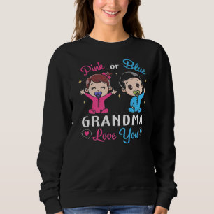 Pink Or Blue Grandma Loves You Gender Baby Reveal Sweatshirt