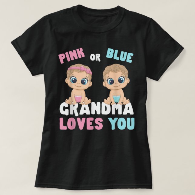 Pink Or Blue Grandma Loves You Gender Baby Reveal  T-Shirt (Design Front)