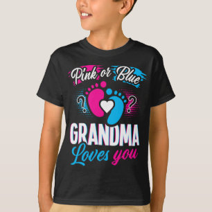 Pink Or Blue Grandma Loves You Gender Baby Reveal  T-Shirt