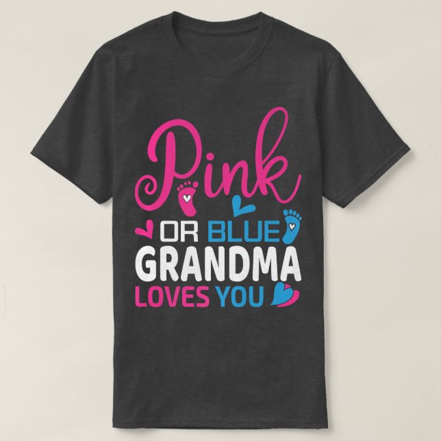 Pink or Blue Grandma Loves You-Gender Reveal Appar T-Shirt (Design Front)