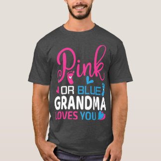 Pink or Blue Grandma Loves You-Gender Reveal Appar T-Shirt
