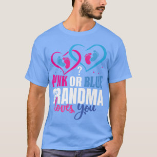Pink or Blue Grandma Loves You-Gender Reveal Appar T-Shirt