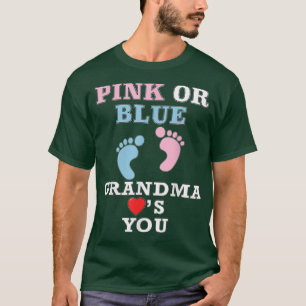 Pink Or Blue Grandma Loves You Gender Reveal Baby T-Shirt