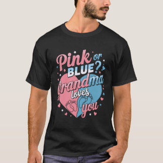 Pink Or Blue Grandma Loves You Gender Reveal Grand T-Shirt