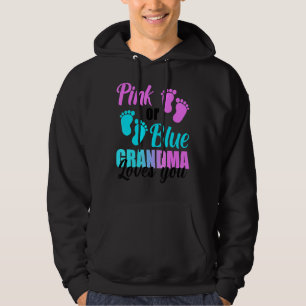 Pink Or Blue Grandma Loves You Gender Reveal Part Hoodie