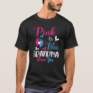 Pink Or Blue Grandma Loves You Gender Reveal Party T-Shirt