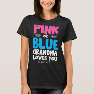 Pink Or Blue Grandma Loves You Gender Reveal Party T-Shirt