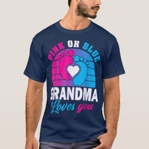 Pink Or Blue Grandma Loves You Gender Reveal Party T-Shirt