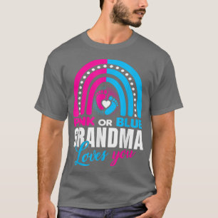 Pink or Blue Grandma Loves You Gender Reveal Party T-Shirt