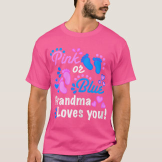Pink Or Blue Grandma Loves You Gender Reveal Party T-Shirt
