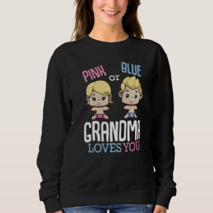 Pink Or Blue Grandma Loves You Gender Reveal Pregn Sweatshirt