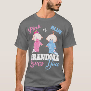 Pink or Blue Grandma Loves You-Gender Reveal T-Shirt