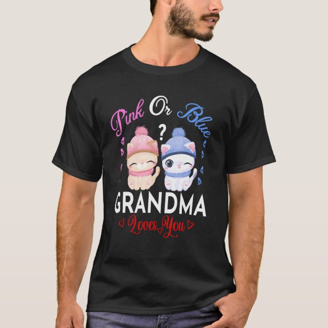 Pink Or Blue Grandma Loves You Gender Reveal T-Shirt (Front)