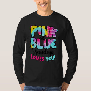 Pink Or Blue Grandma Loves You Gender Reveal Tie D T-Shirt