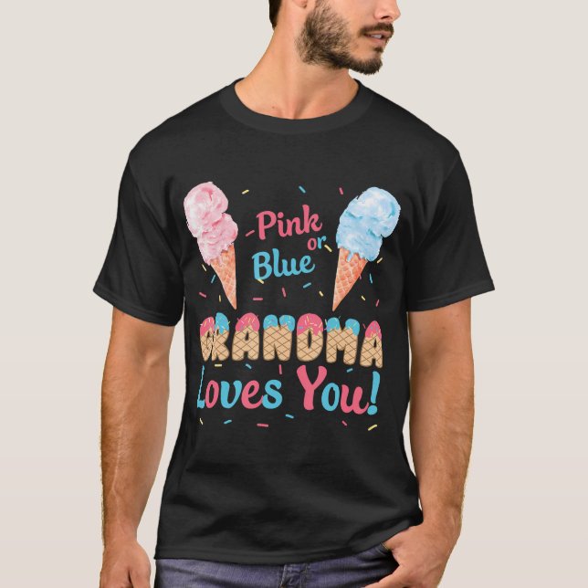 Pink Or Blue Grandma Loves You Ice Cream Gender Re T-Shirt (Front)