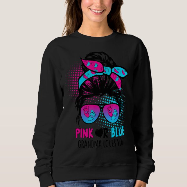 Pink Or Blue Grandma Loves You Messy Bun Hair Gend Sweatshirt (Front)