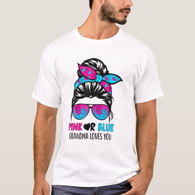 Pink Or Blue Grandma Loves You Messy Bun Hair Gend T-Shirt (Front)