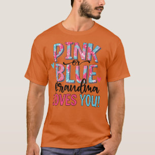 Pink Or Blue Grandma Loves You Tie Dye Baby Gender T-Shirt