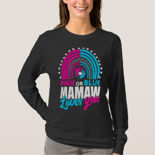 Pink Or Blue Grandma Mamaw Loves You Gender Reveal T-Shirt