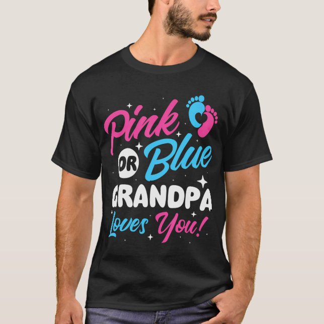 Pink Or Blue Grandpa Loves You - Gender Reveal Bab T-Shirt (Front)