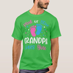 Pink Or Blue Grandpa Loves You Gender Reveal Baby  T-Shirt