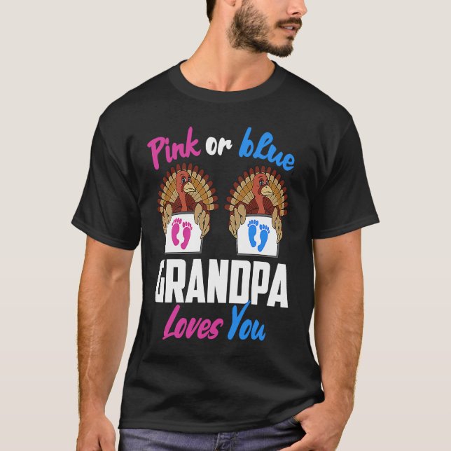 Pink or Blue Grandpa Loves You Gender Reveal Thank T-Shirt (Front)