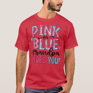 Pink Or Blue Grandpa Loves You Tie Dye Baby Gender T-Shirt
