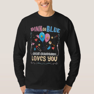 Pink or Blue Great-Granddaddy Loves You Best Grand T-Shirt