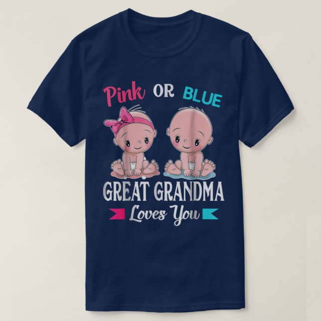 Pink Or Blue Great Grandma Loves You Gender Reveal T-Shirt (Design Front)