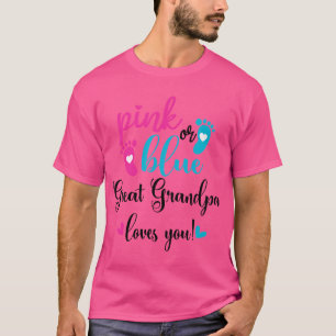 Pink Or Blue Great Grandpa Loves You Gender Reveal T-Shirt