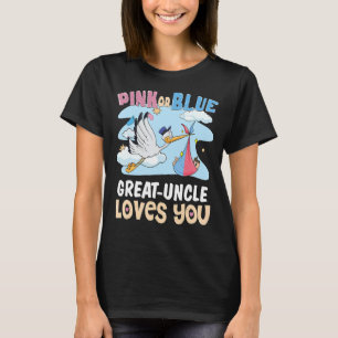 Pink or Blue Great Uncle Loves You Best Uncle Ever T-Shirt