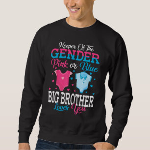 Pink Or Blue Keeper Of The Gender Big Brother Love Sweatshirt