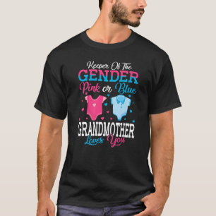Pink Or Blue Keeper Of The Gender Grandmother Love T-Shirt