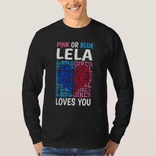 Pink Or Blue Lela Loves You Gender Reveal Baby Sho T-Shirt