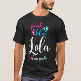 Pink Or Blue Lola Loves You Gender Reveal Baby Ann T-Shirt