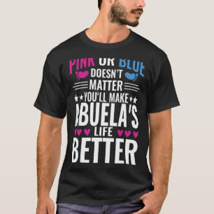 Pink Or Blue Makes Abuelas Life Better Gender Reve T-Shirt