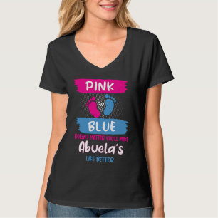Pink or Blue Makes Abuelas Life Better Gender Reve T-Shirt