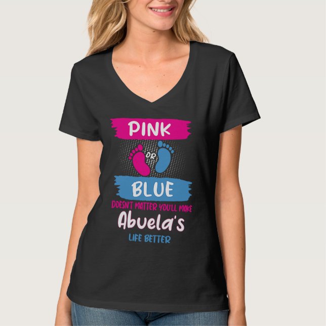 Pink or Blue Makes Abuelas Life Better Gender Reve T-Shirt (Front)