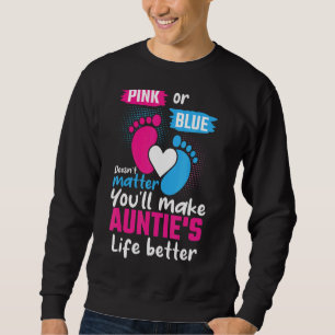 Pink Or Blue Makes Aunties Life Better Gender Reve Sweatshirt