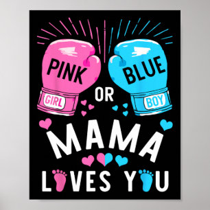 Pink Or Blue Mama Loves You Boxing Gender Reveal P Poster