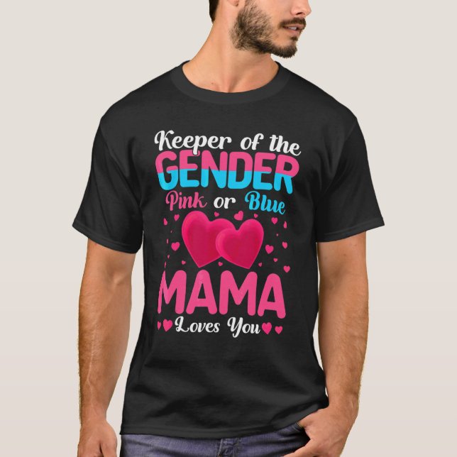 Pink Or Blue Mama Loves You Keeper Gender Reveal B T-Shirt (Front)