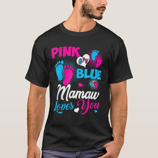 Pink Or Blue Mamaw Loves You Baby Gender Reveal T-Shirt (Front)