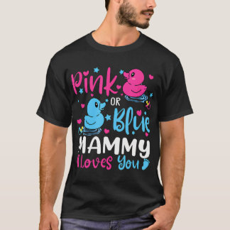Pink Or Blue Mammy Loves You Baby Gender Reveal Du T-Shirt