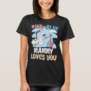 Pink or Blue Mammy Loves You Best Mum Ever Motherh T-Shirt