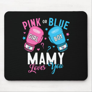 Pink Or Blue Mamy Loves You Boxing Gender Reveal P Mouse Pad