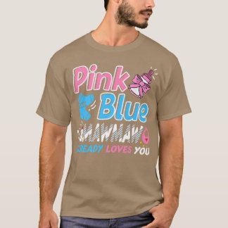 Pink Or Blue Mawmaw Loves You Baby Gender Reveal  T-Shirt